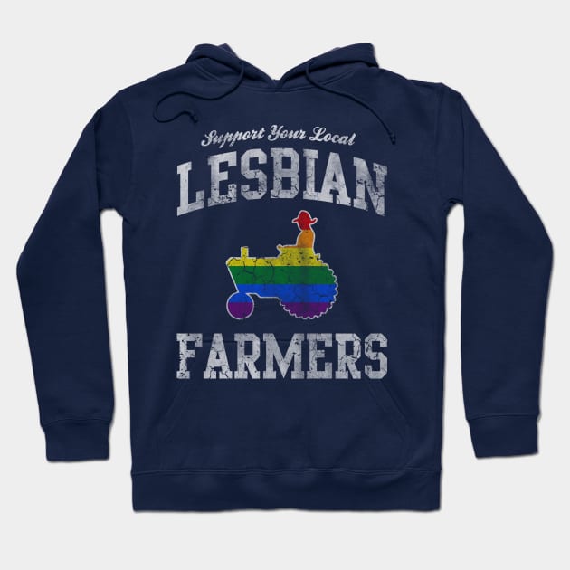 Support Your Local Lesbian Farmers Hoodie by E